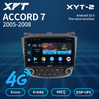 

XYT-2 For Honda Accord 7 CM UC CL 2005 2006 2007 2008 Car Radio Multimedia Video Player Navigation GPS Android 10.0 No 2din