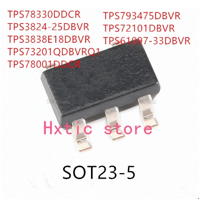 

10 шт. TPS78330DDCR Φ TPS3838E18DBVR TPS73201QDBVRQ1 TPS78001DDCR TPS793475DBVR TPS72101DBVR TPS3824-25DBVR IC