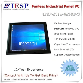

19 inch Fanless Industrial Panel PC, Capacitive Touchscreen, Core i3-4005U CPU, 4G DDR3L, 500GB HDD, 4*RS232, 4*USB,1*GLAN