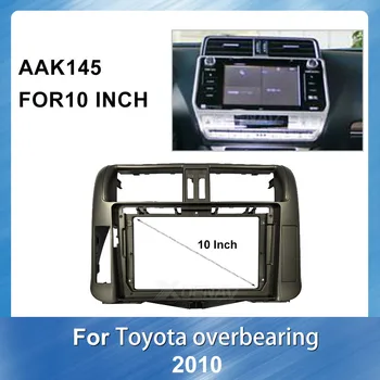 

10” DVD Player Installastion Surround Trim Frame Car Audio Frame Radio Fascia GPS Navigation Fascia Panel For Toyota Prado 2010