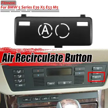 

E39 X5 E53 Car Inner A/C Climate Control Panel Air Recirculate Button Switch Key Caps Replacement For BMW 5 Series E39 X5 E53 M5
