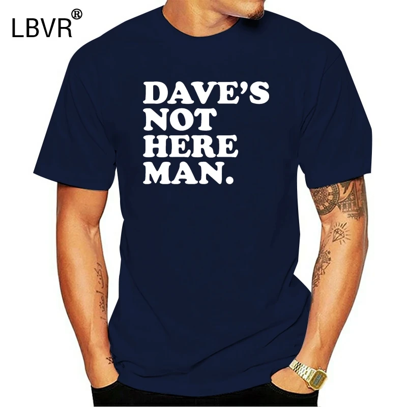 Daves Not Here Man Cheech And Chong Funny Stoner Men'S T Shirt Size S - 3Xl Humorous Tee | Мужская одежда