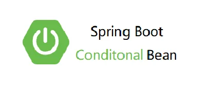 Spring Boot 2 实战：使用 @Condition 注解来根据条件注入 Bean