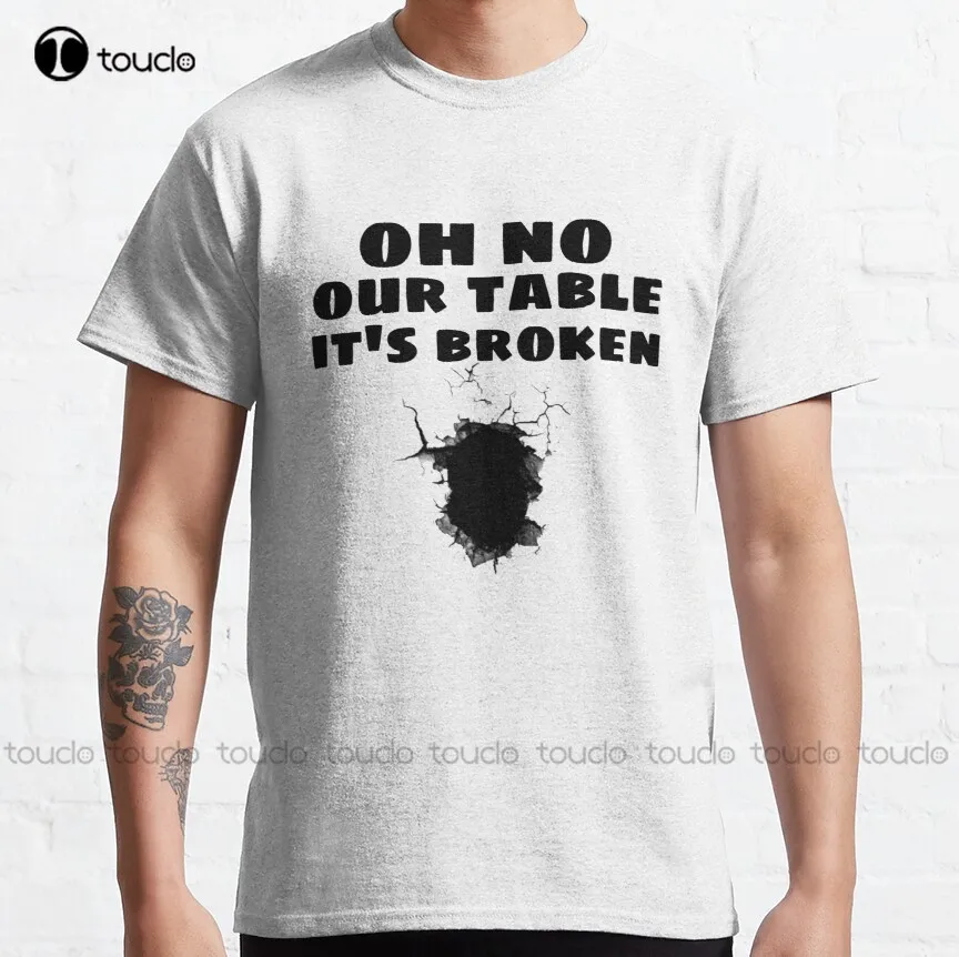 

Классическая футболка Oh No Our Table it Broken, фиолетовая рубашка на заказ, модная смешная футболка унисекс для подростков, Новинка