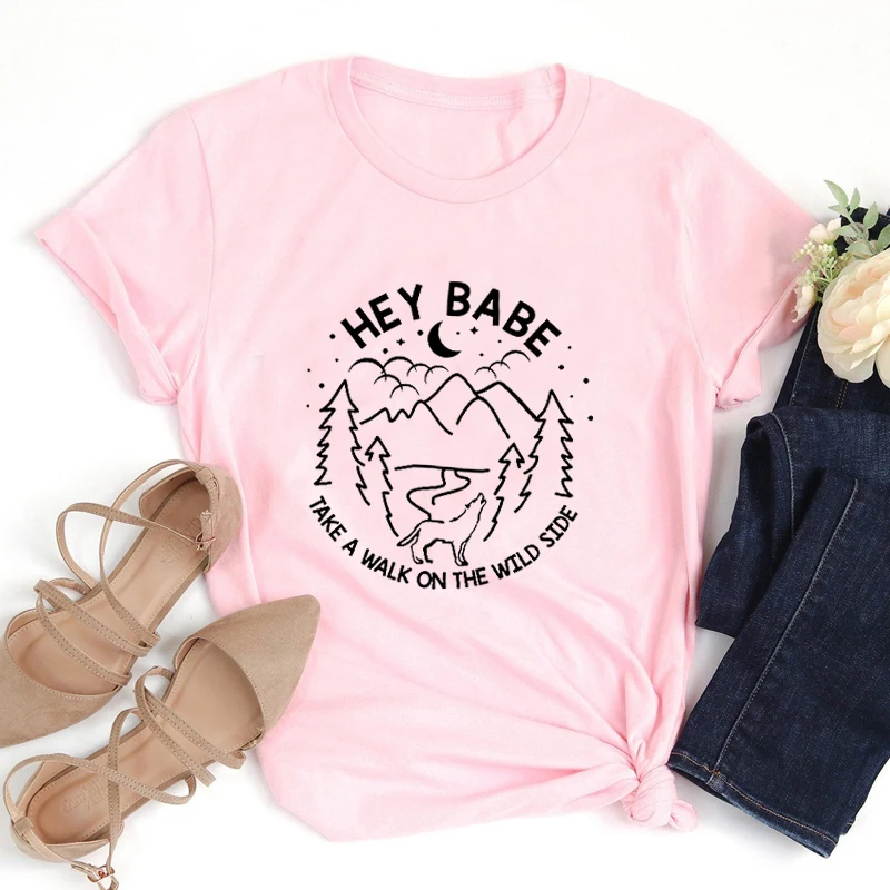 Женские рубашки Hey Babe Take A Walk on The Wild Side, графическая футболка с изображением природы, хлопковая уличная футболка для девочек, Прямая поставка