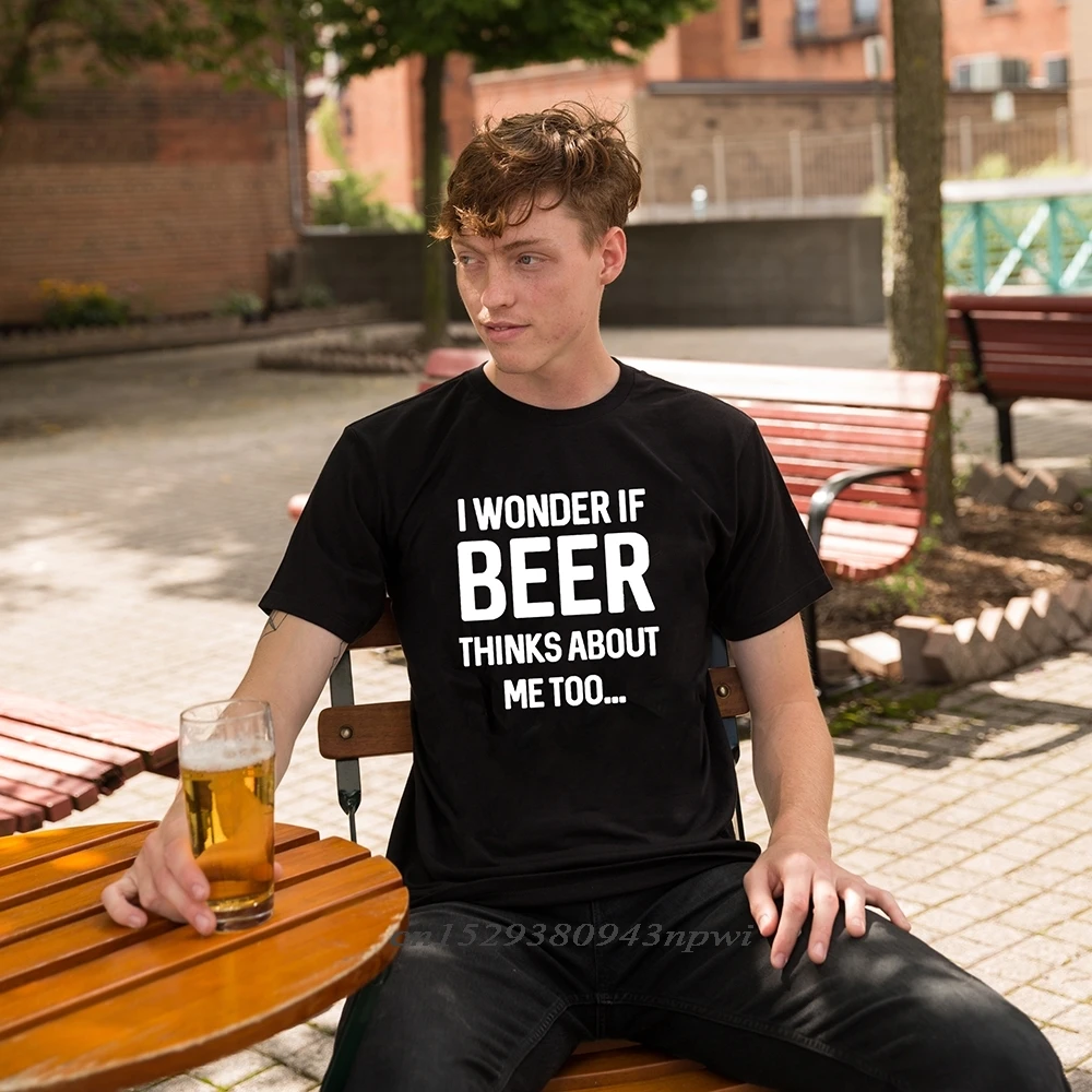 I Wonder If Beer Pensa A Me Too Men Brewing Drinking T-Shirt Uomo Manica Corta T-Shirt Hipster Tee Cool Man Clothing