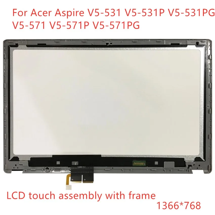 15.6''LCD replace For Acer Aspire V5-531 V5-531P V5-571 V5-571P V5-571PG lcd assembly With frame Laptop touch digitizer Screen |