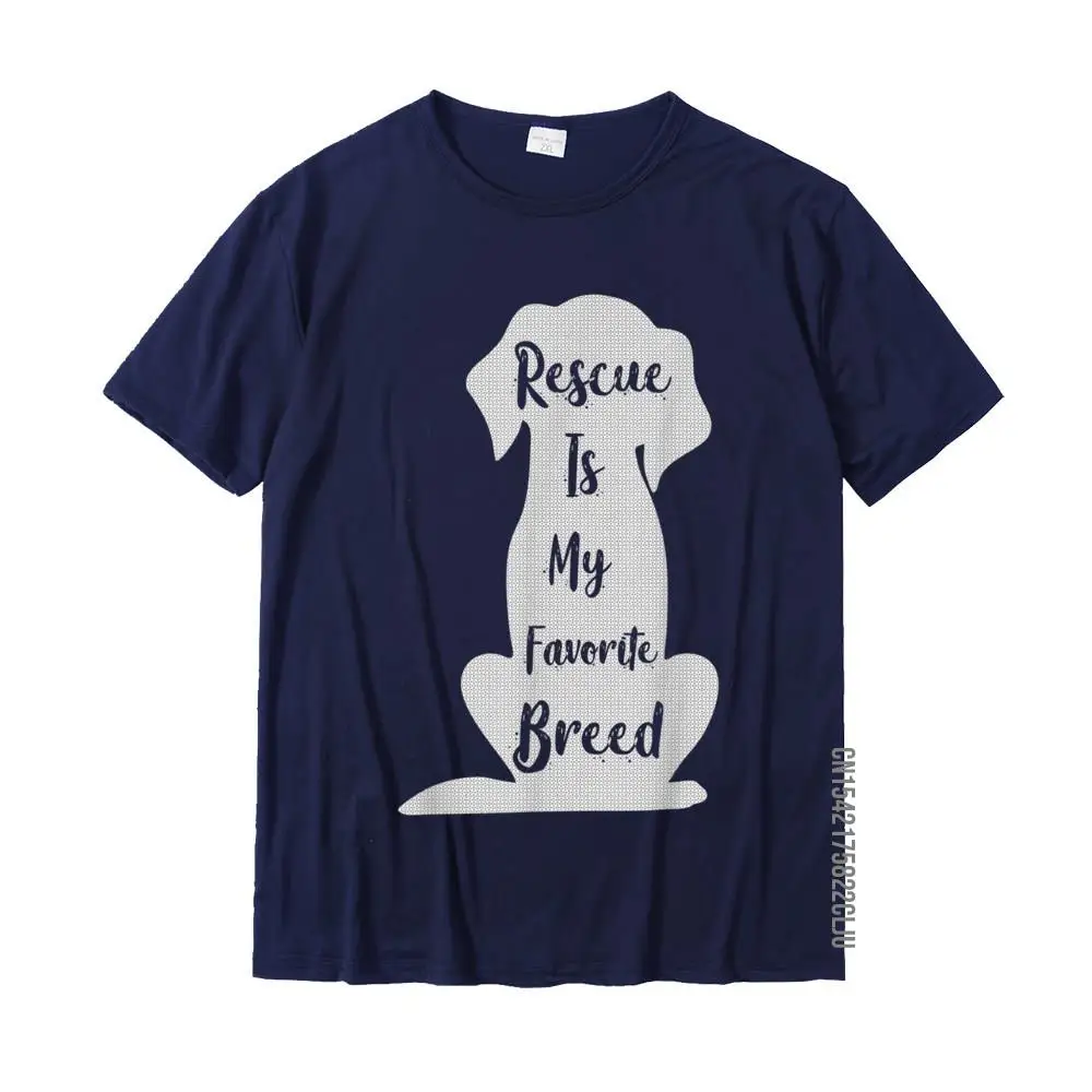 Crazy Leisure Short Sleeve Tops Shirts VALENTINE DAY Crewneck 100% Cotton Men T-shirts Leisure Sweatshirts 2021 Hot Sale Funny Rescue Dog Lover Gift Rescue Is My Favorite Breed T-Shirt__24661 navy