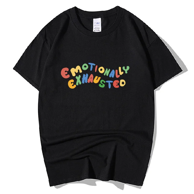 

Humor Emotionally Exhausted Colorful T Shirt Woman Tumblr Grunge Cute Summer Tops Street Casual Wear Short Sleeve Cotton T-Shirt