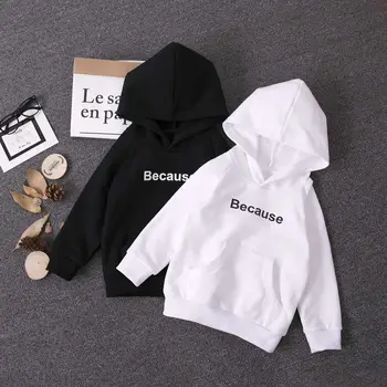 

Kids Hoodies Fashion White/Black Tops Coat Cotton Boys Hoodie Letter Because Print Sweatshirt Girl Teenage School Clothing