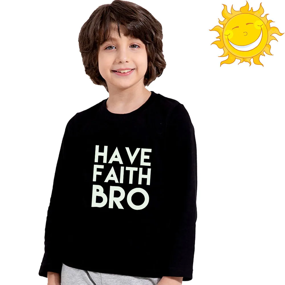 Have Faith/футболка для детей; коллекция года; Осенняя футболка с длинными рукавами; детская одежда; забавная светящаяся футболка для маленьких мальчиков и девочек; крутые Топы