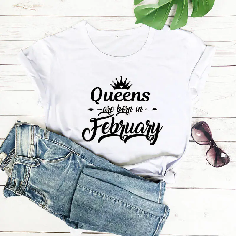 

Queens are born in February New Arrival 100%Cotton Summer Funny T Shirt Birthday Gift For Her February Queen Shirt