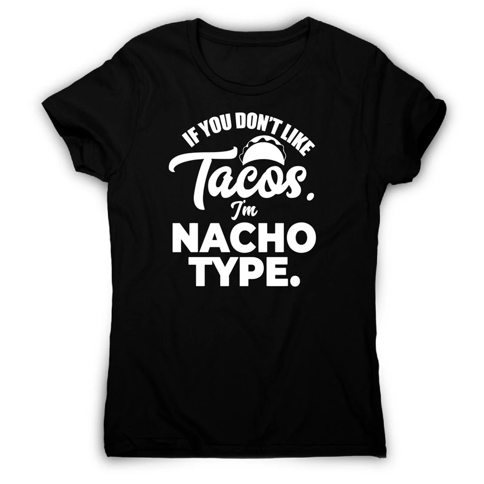 Если вам не нравится Tacos забавная Футболка мужская женская новинка Женская Humour S