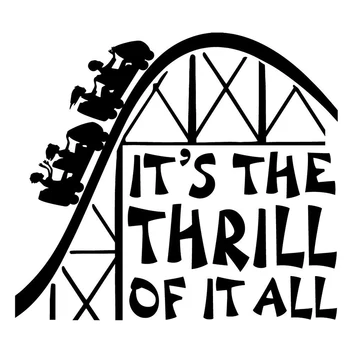 

15*13.4cm Roller Coaster Thrill Of It All Decal Window Bumper Sticker Be Different Motorcycle Helmet Car Styling