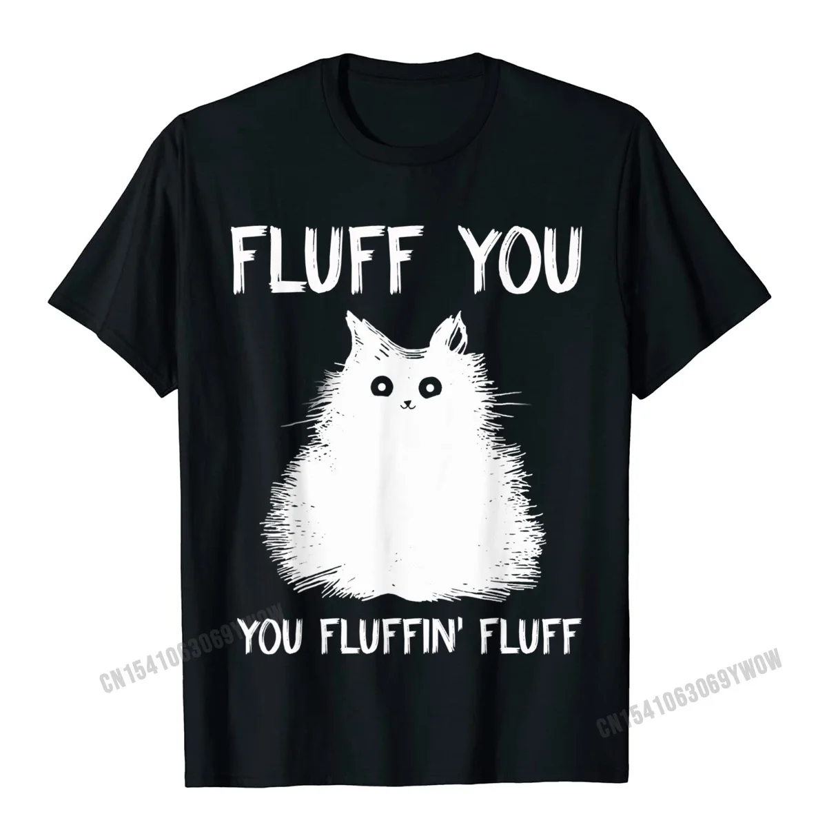 Normal 100% Cotton T Shirt for Men Short Sleeve Funny Tops T Shirt Brand Mother Day Crewneck Tee-Shirts Geek Free Shipping Fluff You You Fluffin Fluff Shirt Funny Cat Kitten T-Shirts__1050 black