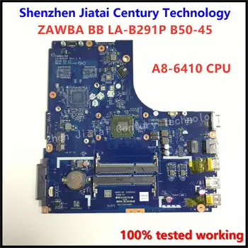 

Working Perfectly LA-B291P motherboard For Lenovo B50-45 ZAWBA BB LA-B291P laptop motherboard A8-6410 CPU 100% tested OK