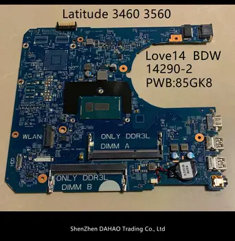 

CN-0PPWT8 04KVKC FOR DELL Latitude 3460 3560 L3560 L3460 laptop motherboard 14290-2 85GK8 WITH i3-5005U cpu 100% fully tested