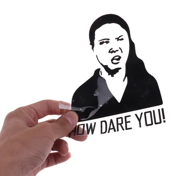 

How Dare you ! Greta funny meme Decal drift jdm car sticker window