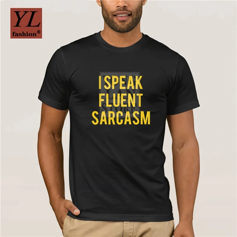

I SPEAK FLUENT SARCASM T Shirt Letters Printing Men s Short Sleeve Black White Crewneck Casual 2020