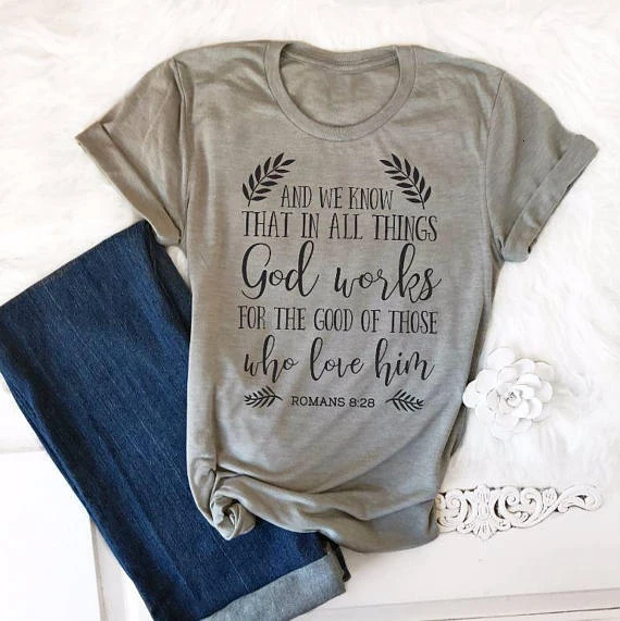And we know that all Things God Works Christian t-shirt Bible women fashion slogan graphic tees baptism art tshirt- K457 | Женская