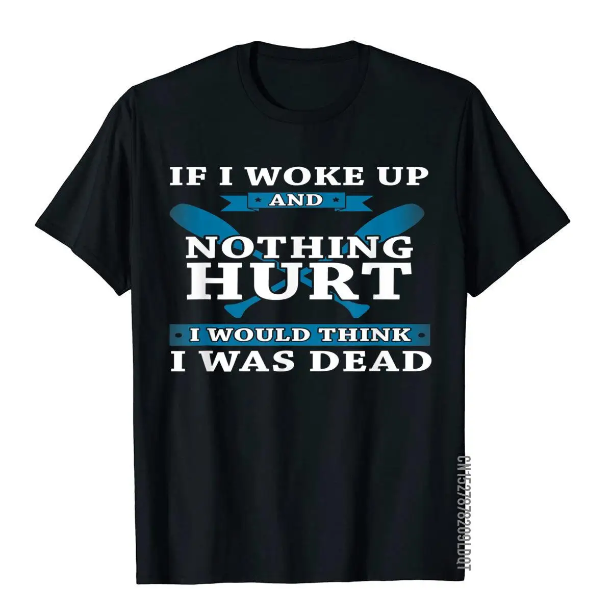 If I Woke Up And Nothing Hurt - Funny Rowing T Shirt__B6195black