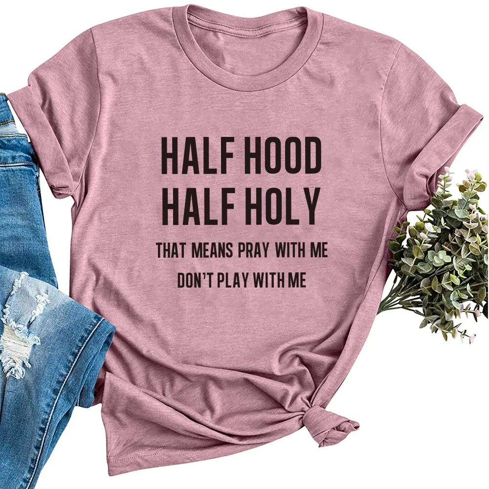 T-Shirts for Women Crewneck Short Sleeve Shirts Saying Letters Print Tee Tops Half Hood Half Holy 