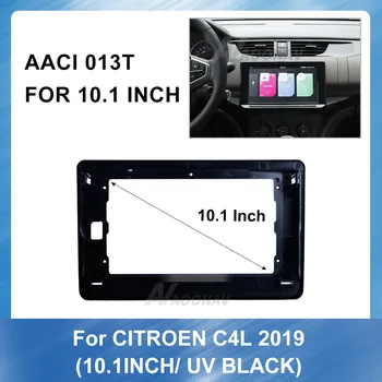 

10.1 Inch Car Audio Frame Car Radio Fascia gps navigation fascia panel is suitable for CITROEN C4L 2019 Installation Frame Kit