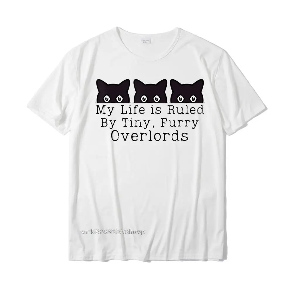 Casual Personalized Tops Shirts Short Sleeve for Men All Cotton Autumn O Neck Tshirts Casual T Shirt 2021 Hot Sale My Life is Ruled by a Tiny Furry Overlord Funny Cat T-Shirt__21498.My Life is Ruled by a Tiny Furry Overlord Funny Cat T-Shirt  21498 white.
