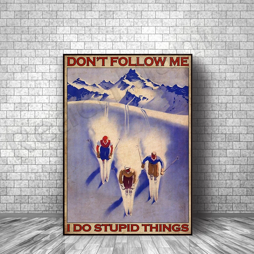 

Ski Skier Skiing Poster Don't Follow Me I Do Stupid Things Poster Wall Art Print Home Living Decor Poster