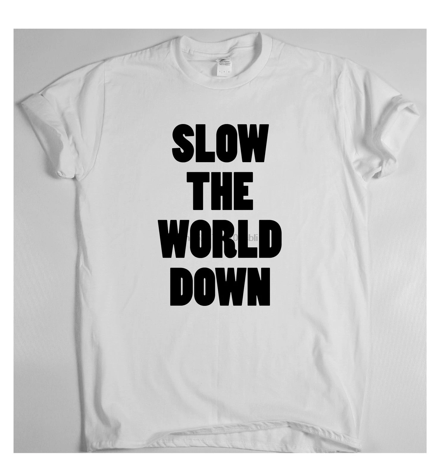 Slow the world down потрясающая забавная футболка Humour Tee peace Cool gift для мужчин и женщин |