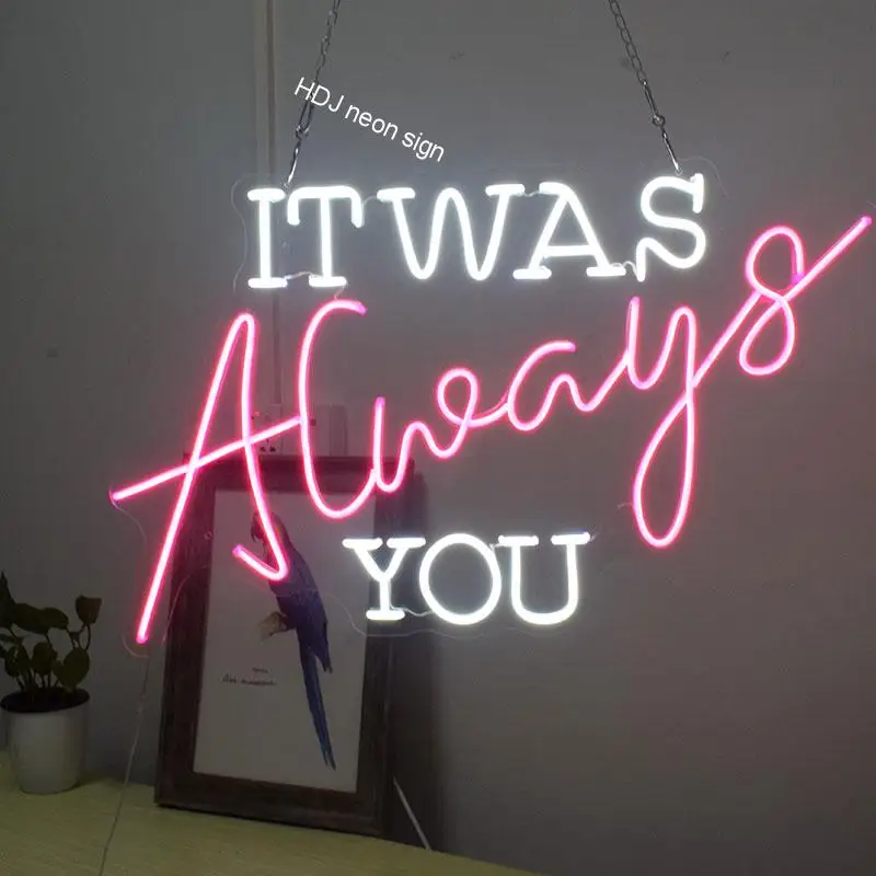 Неоновая светодиодсветодиодный вывеска It Was Always You с буквами на заказ Настенный
