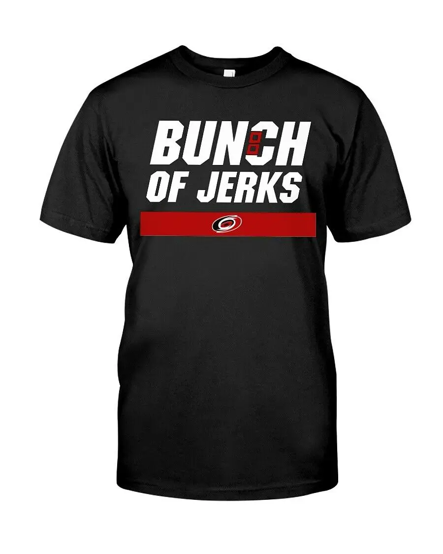 

Carolina Short Sleeve Fashion Streetwear Tshirt Hurricanes Bunch Of Jerks Shirt T Shirt Tee