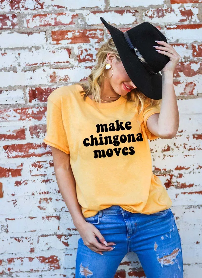 

Make chingona moves Printed New Arrival Women's Summer Funny Casual 100%Cotton T-Shirt Spanish shirts Latina power chingona Tops
