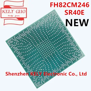 

100% New original FH82CM246 SR40E BGA chipset