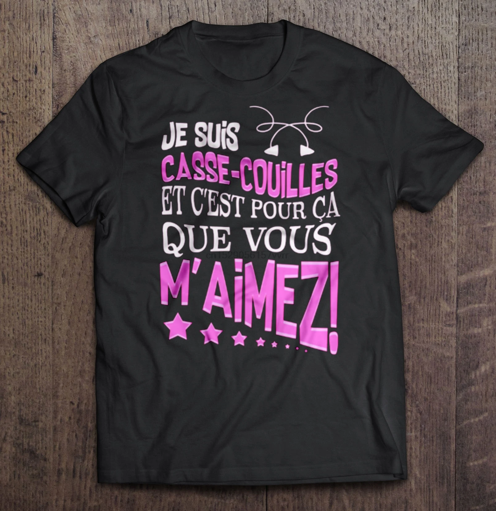 

Men T Shirt Je Suis Casse Couilles Et C Est Pour Ca Que Vous M Aimez Women T-Shirt