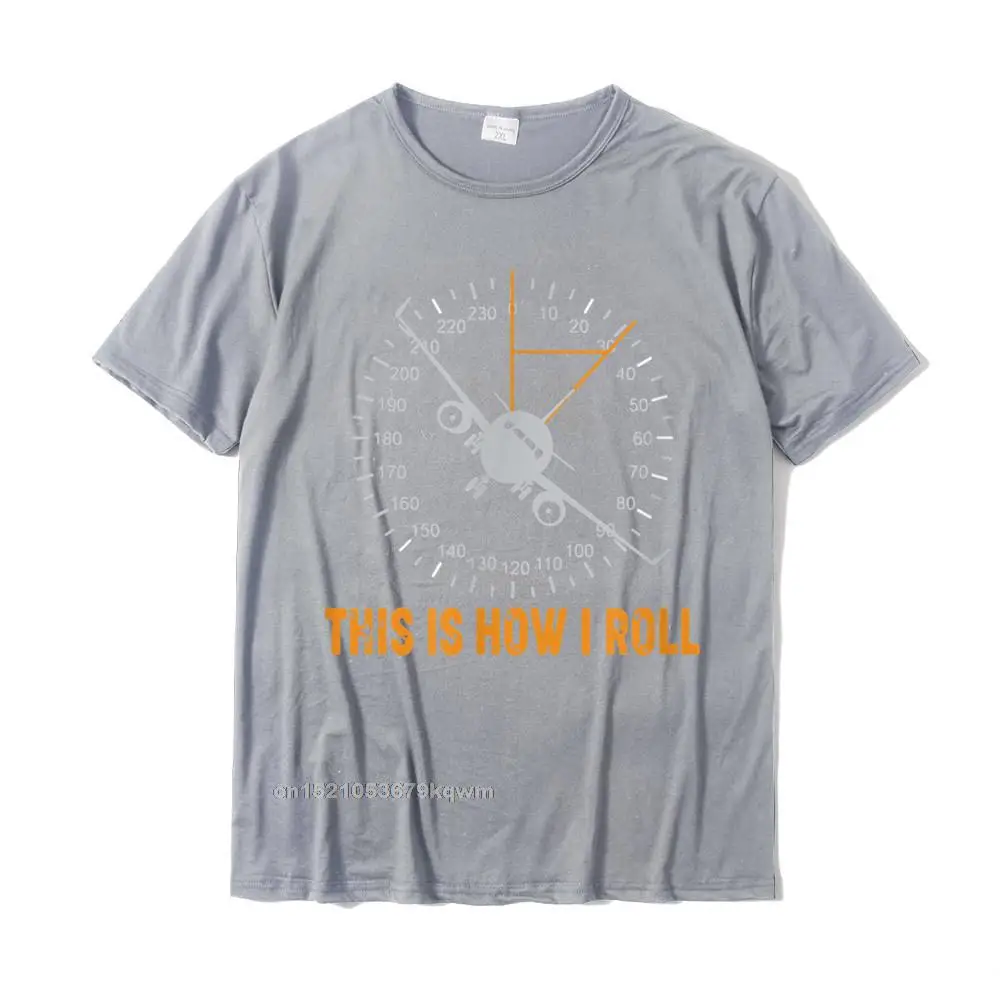Printing Funny Young T Shirts Cheap Summer/Autumn Short Sleeve O-Neck All Cotton T Shirt Summer Tops Shirts Free Shipping Funny This Is how I Roll T Airplane Aviation Pilot T-Shirt__4715 grey
