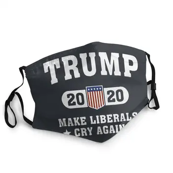 

Trump 2020 Make Liberals Cry Again Non-Disposable Mouth Face Mask Printed Anti Haze Dust Protection Mask Respirator Muffle