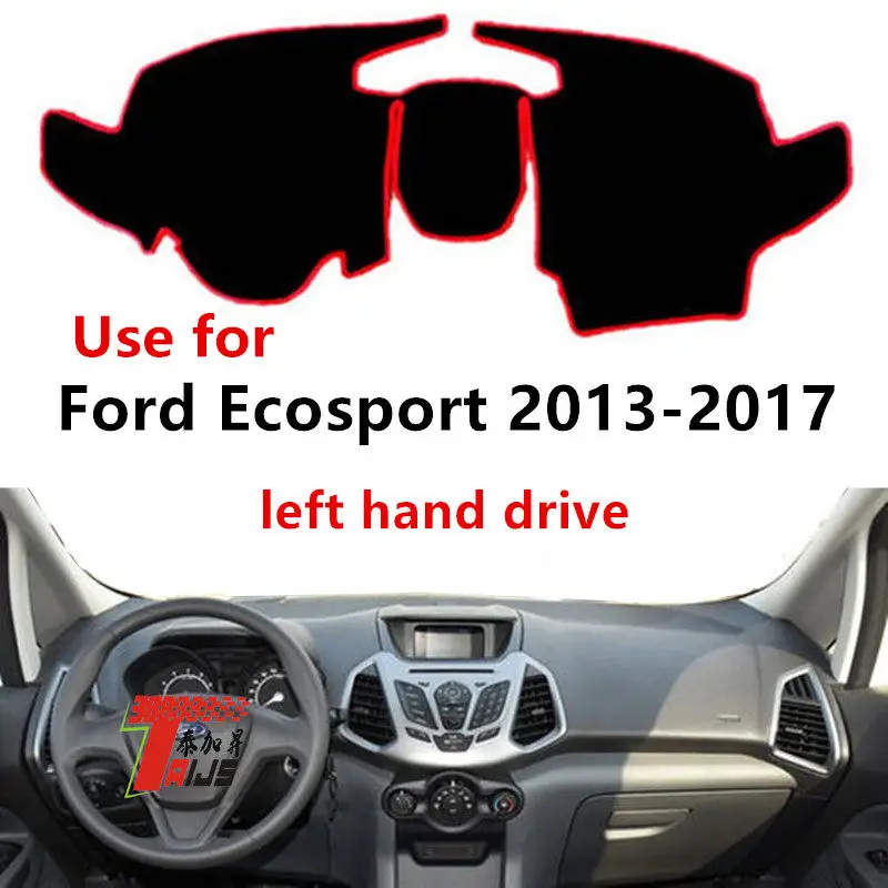 Taijs чехол для приборной панели автомобиля с левым приводом для Ford Ecosport 2013- лавсан 3 цвета коврик для приборной панели автомобиля для Ford Ecosport