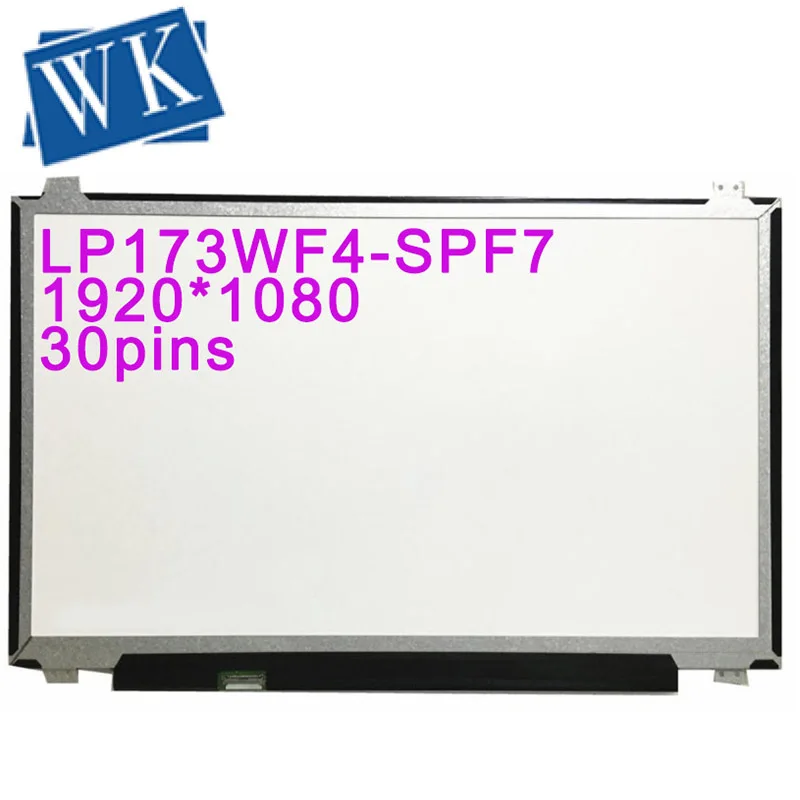 Бесплатная доставка LP173WF4-SPF7 LP173WF4 SPF7 SPF5 SPF4 SPF2 SPF1 B173HAN01.0 N173HCE-E31 ЖК-экран для ноутбука