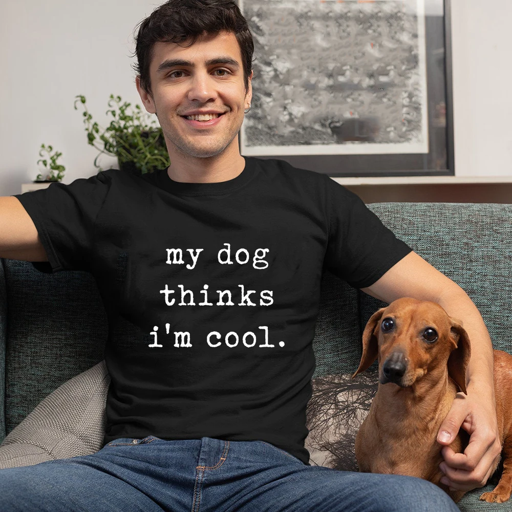 Мужская футболка с надписью My Dog Think Im Cool забавная саркастическим юмором новинка