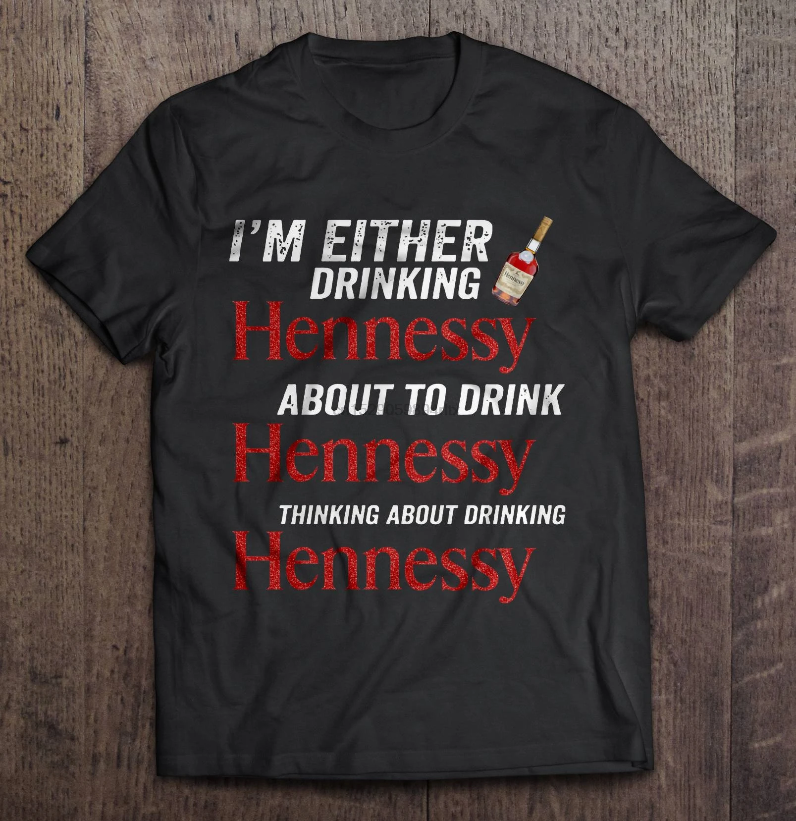 

Men T shirt I'm Either Drinking Hennessy About To Drink Hennessy Women t-shirt