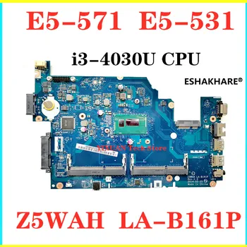 

Z5WAH LA-B161P motherboard For Acer aspire E5-571 E5-531 laptop motherboard i3-4030U CPU tested good free shipping