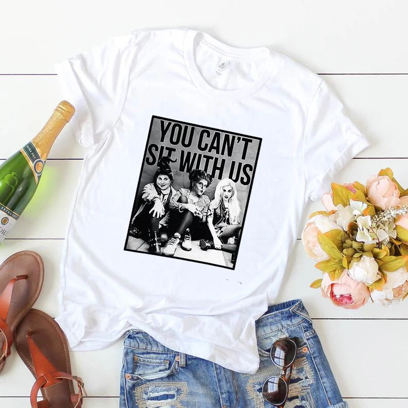 

You Can't Sit With Us Hocus Pocus Shirt It's Just a Bunch of Hocus Pocus Shirt Halloween Shirt
