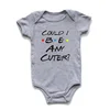 Could I Be Any Cuter Baby Onesies Bodysuit Funny Friends Body Baby Rompers Cotton Summer Short Sleeve Baby Boys Girls Clothes 5