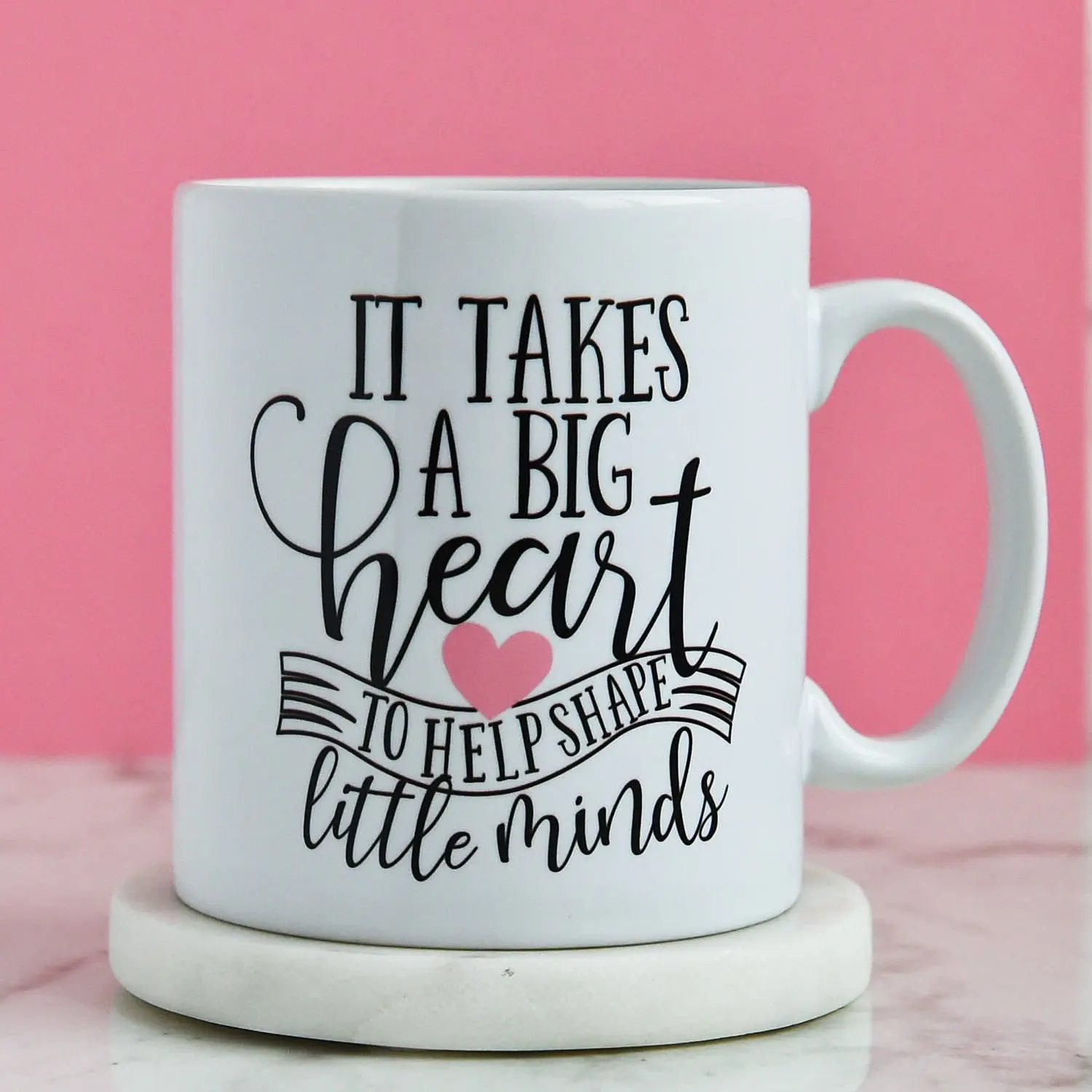 

Teacher Appreciation Ceramic Coffee Mug It Takes a Big Heart to Shape Little Minds Coffee Mug 11 oz. Perfect for Teachers Gifts