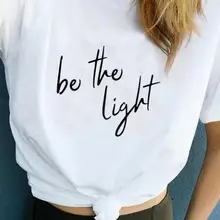 Be the light Christian fashion лозунг эстетический уличный стиль положительное сообщение вера Иисуса винтажные футболки тройник