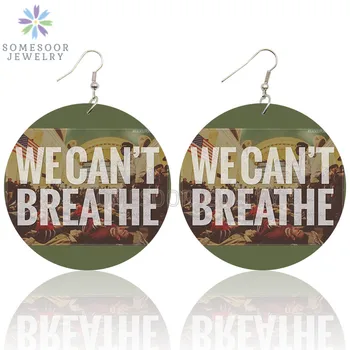 

SOMESOOR We Can't Breathe Arts Printing Wooden Drop Earrings Black Live Matters Resist Pattern Big Pendant Loops For Women Gift