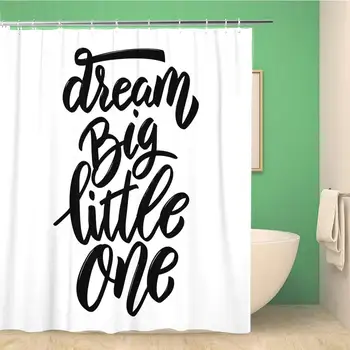 

Bathroom Shower Curtain Birth Dream Big Little One Lettering Phrase for Black Polyester Fabric 66x72 inches Waterproof Bath