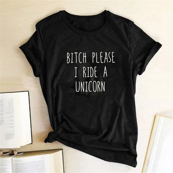 

Bitch Please I Ride A Unicorn Printed T-shirts Women Summer Harajuku Top Fashion Tshirt Women Casual Camiseta Mujer Verano