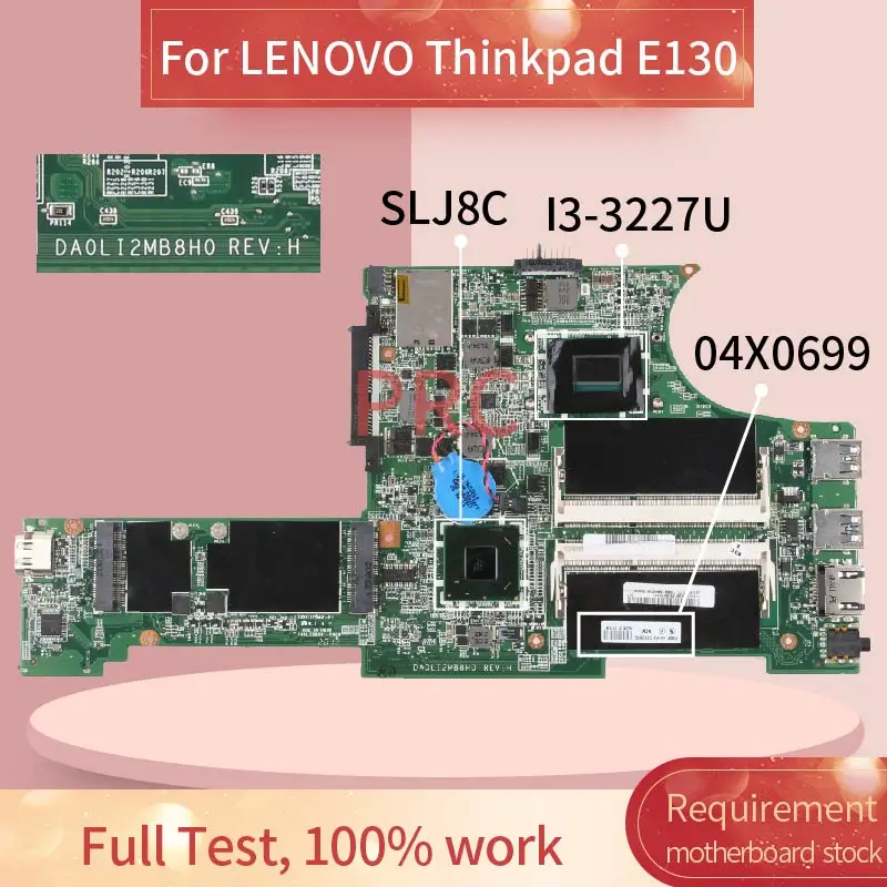 

04X0699 материнская плата для ноутбука LENOVO Thinkpad E130 I3-3227U материнская плата для ноутбука DA0LI2MB8H0 SR0XF SLJ8C DDR3